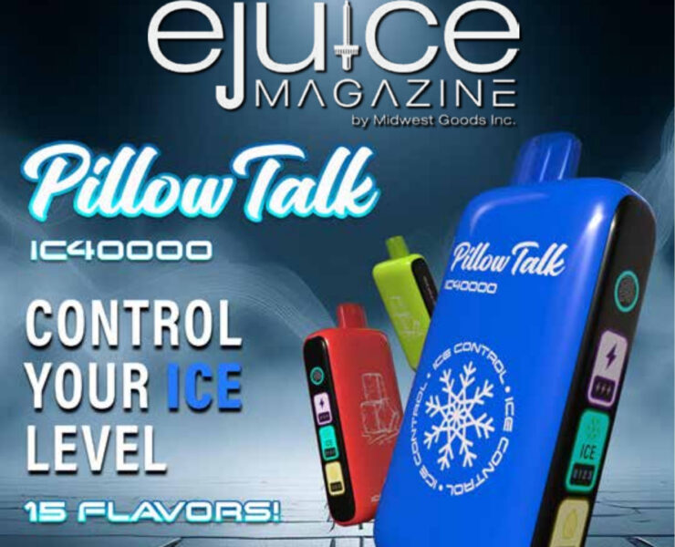 August 2024 Ejuice Magazine Featuring New Pillow Talk with Ice Control!