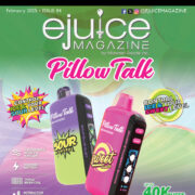 EJuice Magazine February 2025 Issue Featuring Pillow Talk with Sweet or Sour Control!