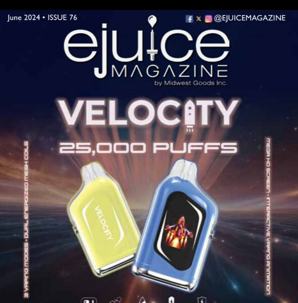 June 2024 eJuice magazine featuring velocity vape nicotine disposable e-cigarette device