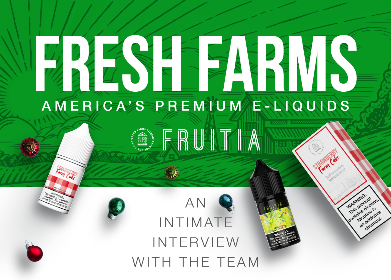 December 2020 Interview With Fresh Farms / Fruitia America's Premium E-Liquids